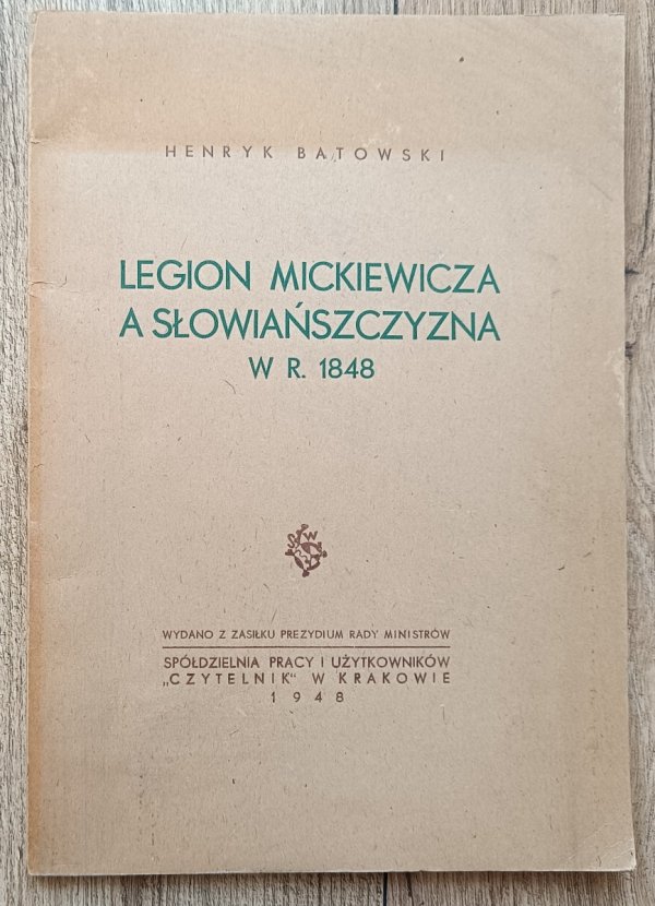 Henryk Batowski Legion Mickiewicza a Słowiańszczyzna w roku 1848