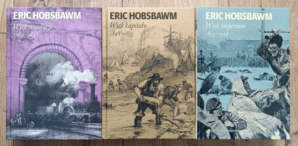 Eric Hobsbawm Wiek rewolucji / Wiek kapitału / Wiek imperium