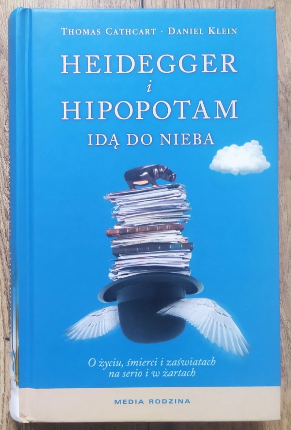 Thomas Cathcart, Daniel Klein Heidegger i Hipopotam idą do nieba