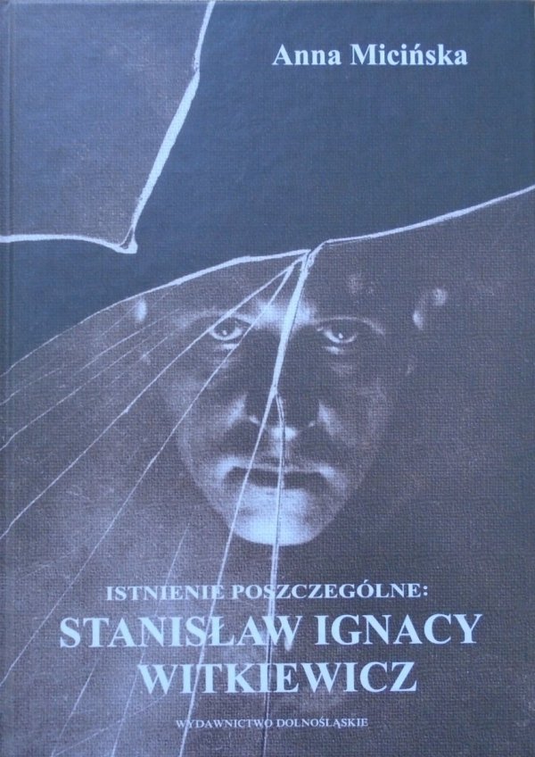 Anna Micińska • Istnienie poszczególne: Stanisław Ignacy Witkiewicz