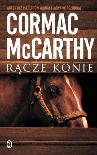 Cormac McCarthy Rącze konie 