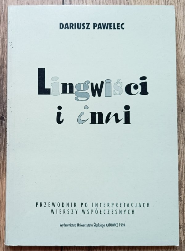 Dariusz Pawelec Lingwiści i inni. Przewodnik po interpretacjach wierszy współczesnych