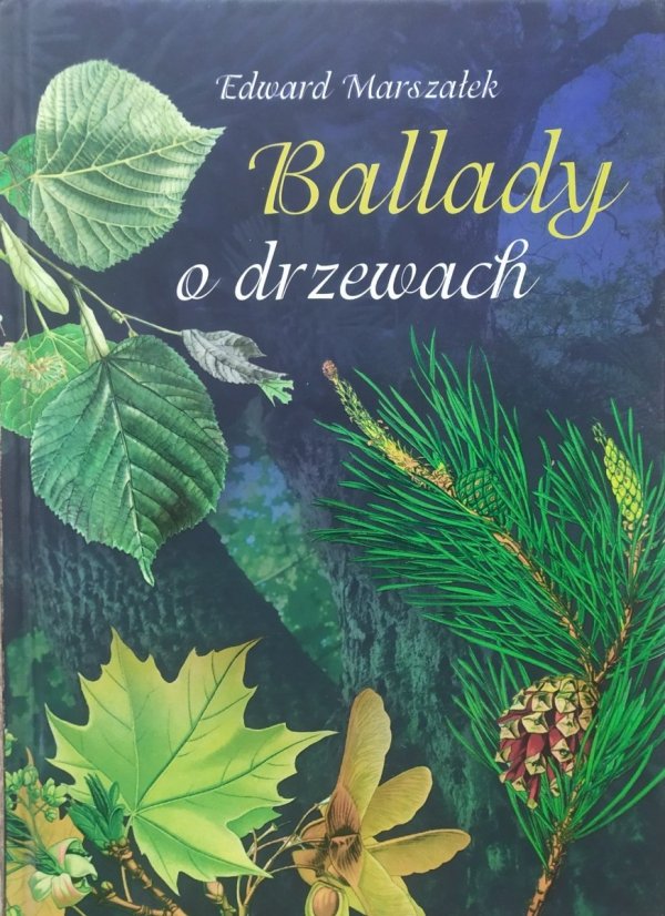 Edward Marszałek Ballady o drzewach