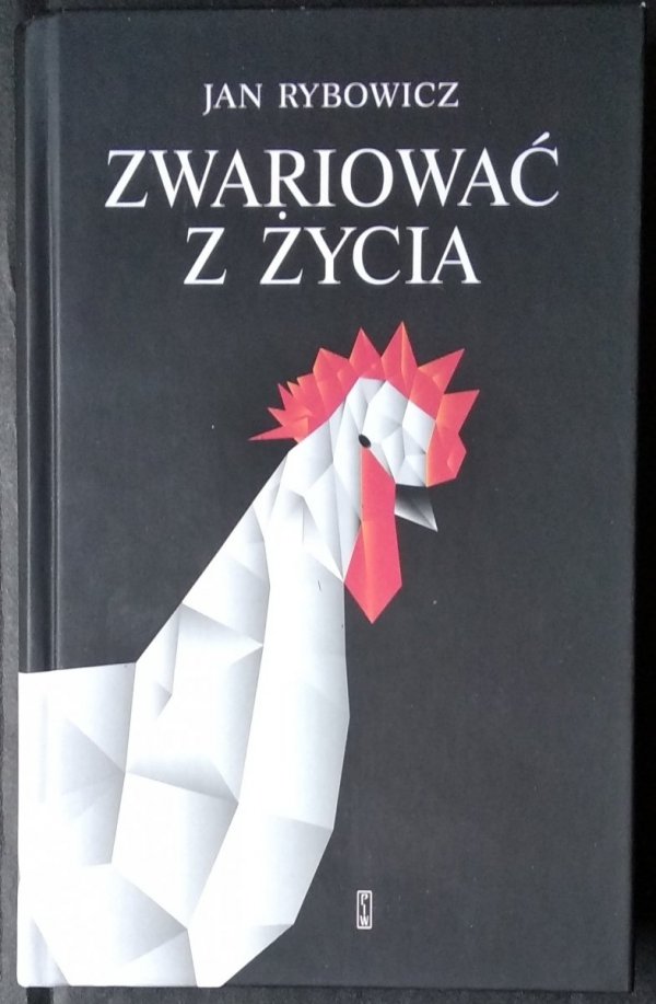 Jan Rybowicz • Zwariować z życia