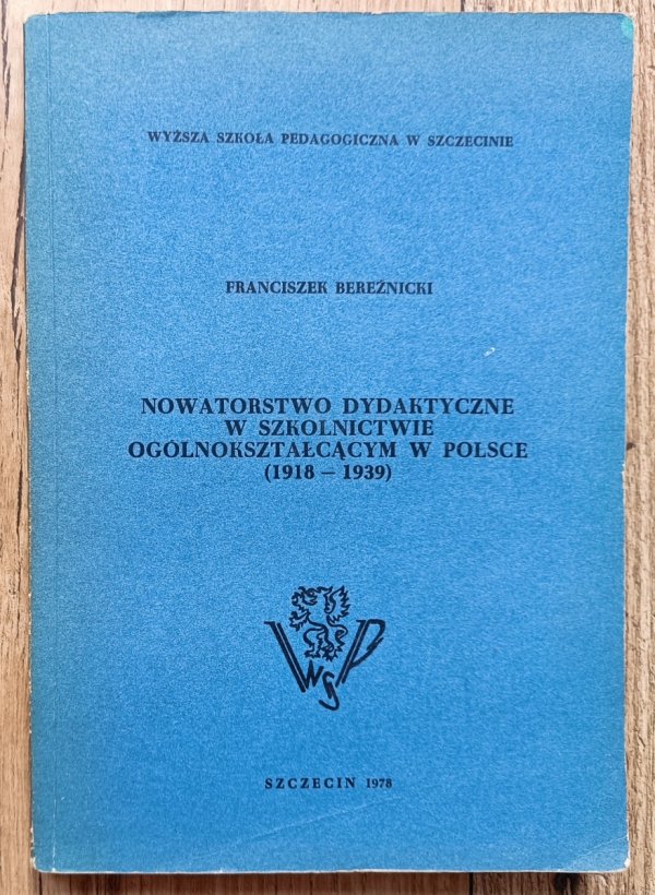 Nowatorstwo dydaktyczne w szkolnictwie ogólnokształcącym w Polsce 1918-1939
