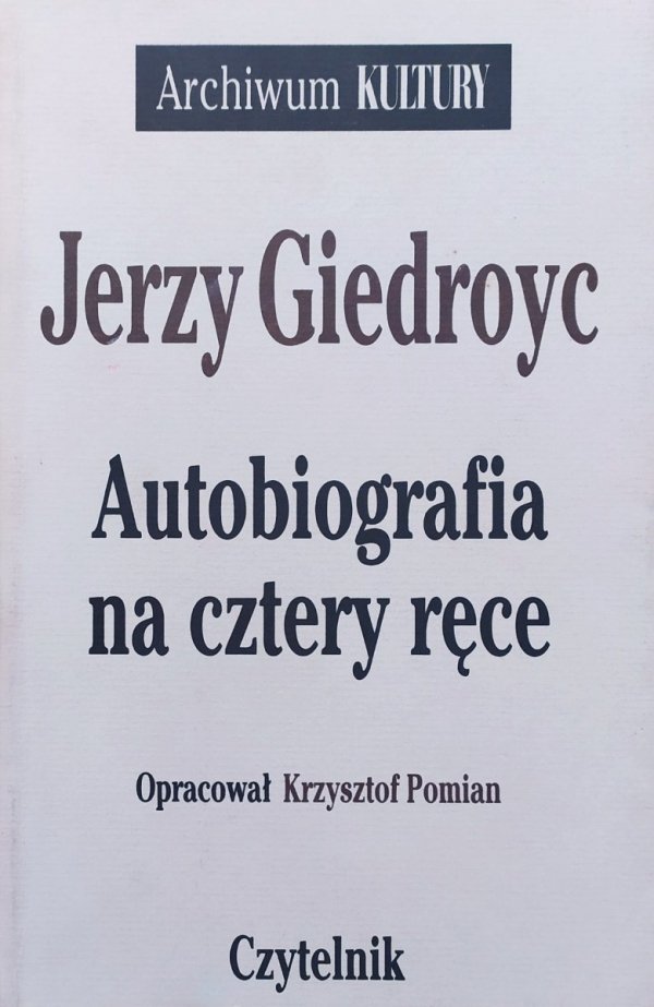 Jerzy Giedroyc Autobiografia na cztery ręce
