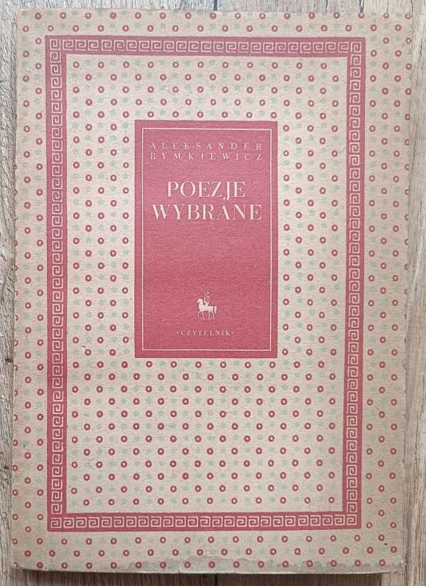 Aleksander Rymkiewicz Poezje wybrane