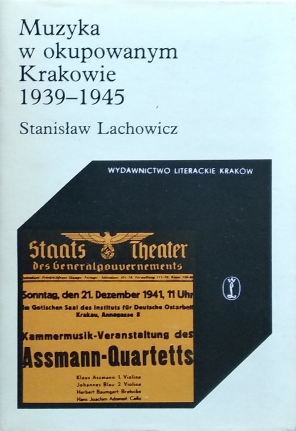 Stanisław Lachowicz • Muzyka w okupowanym Krakowie 1939-1945
