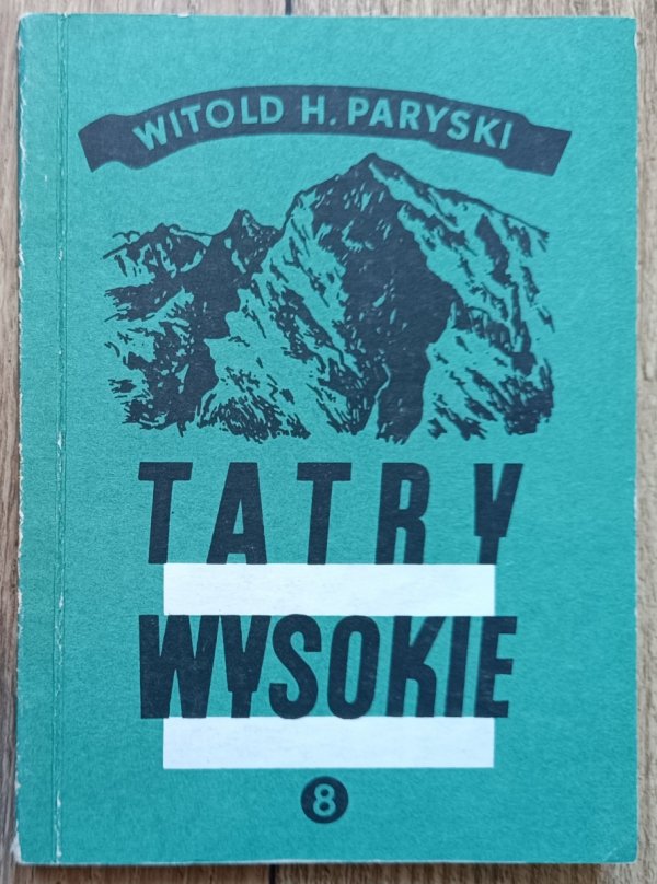 Witold H. Paryski Tatry wysokie. Przewodnik taternicki 8