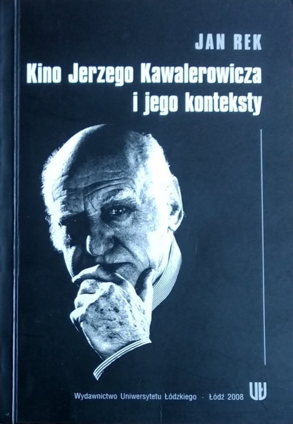 Jan Rek • Kino Jerzego Kawalerowicza i jego konteksty