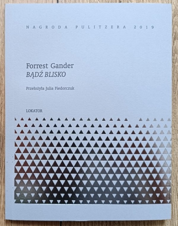 Forrest Gander Bądź blisko