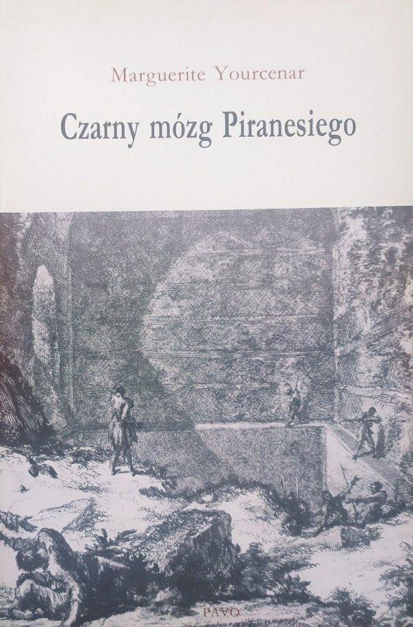 Marguerite Yourcenar Czarny mózg Piranesiego 