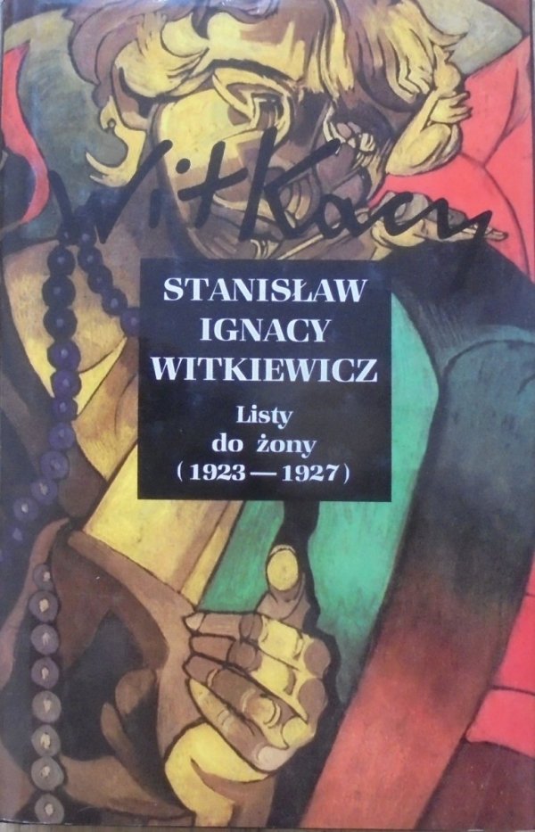 Stanisław Ignacy Witkiewicz • Listy do żony 1923-1927