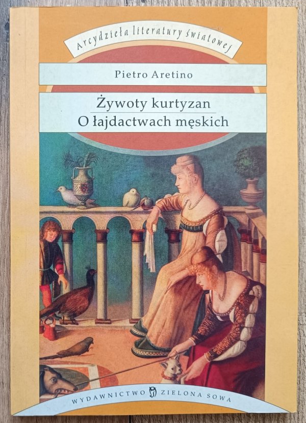 Pietro Aretino Żywoty kurtyzan. O łajdactwach męskich