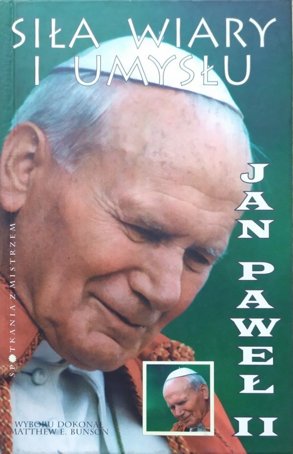 Jan Paweł II Siła wiary i umysłu