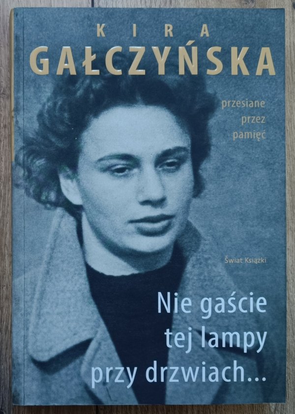 Kira Gałczyńska Nie gaście tej lampy przy drzwiach [dedykacja autorska]