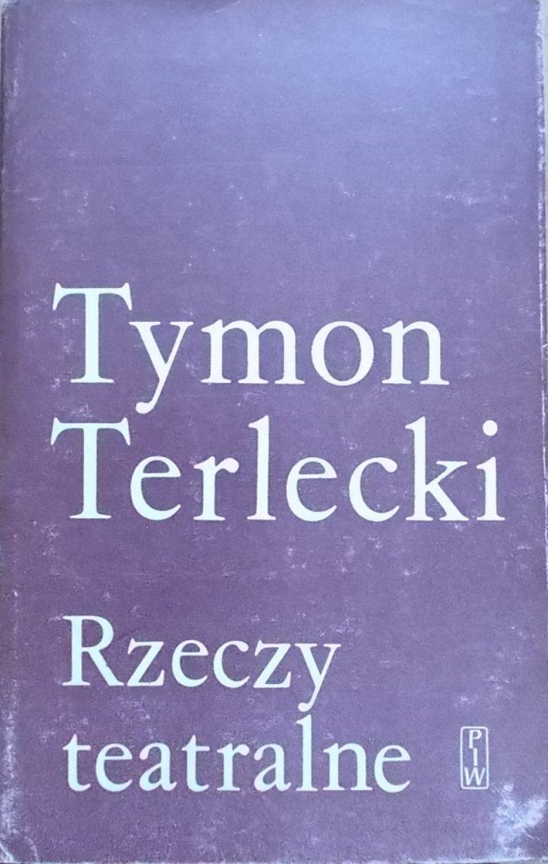 Tymon Terlecki • Rzeczy teatralne [dedykacja autora]