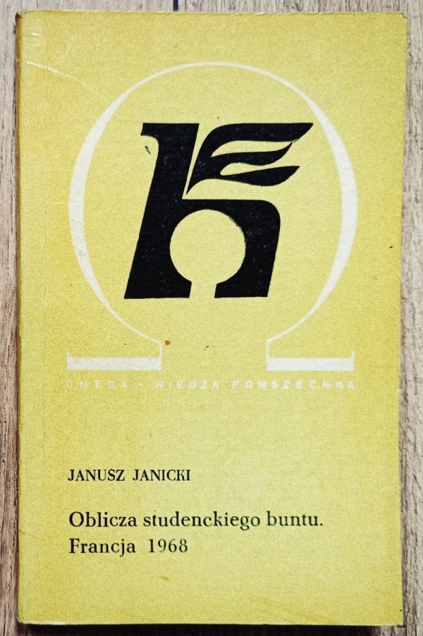 Janusz Janicki Oblicza studenckiego buntu. Francja 1968