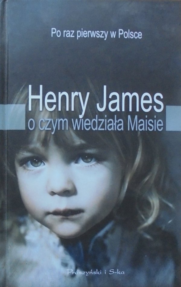 Henry James • O czym wiedziała Maisie