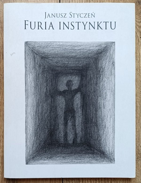 Janusz Styczeń Furia instynktu