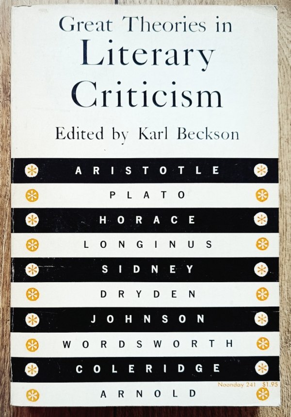 Edited by Karl Beckson Great Theories in Literary Criticism