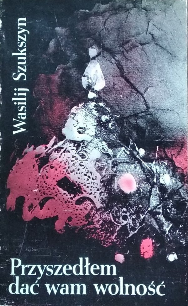Wasilij Szukszyn • Przyszedłem dać wam wolność