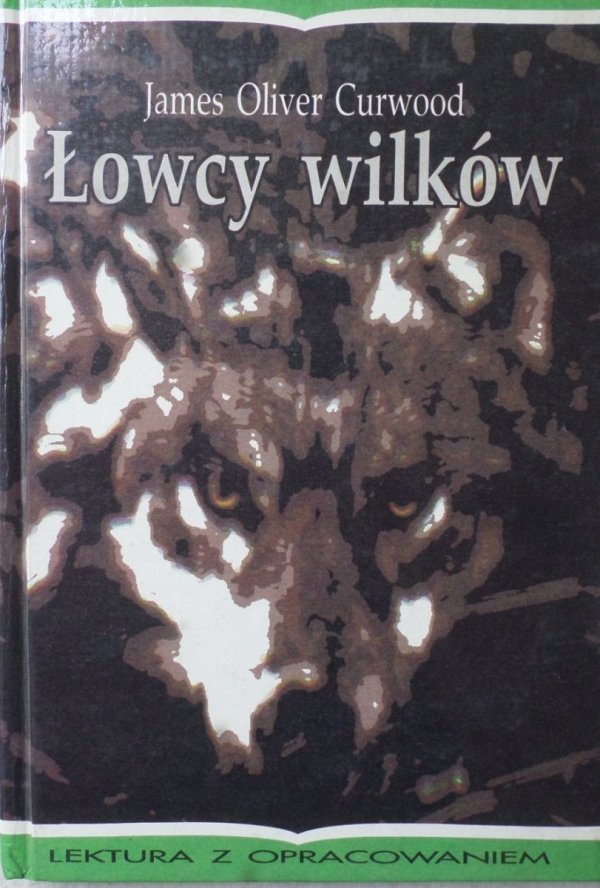 James Oliver Curwood • Łowcy wilków