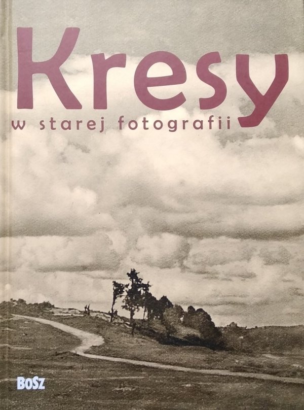 Kresy w starej fotografii