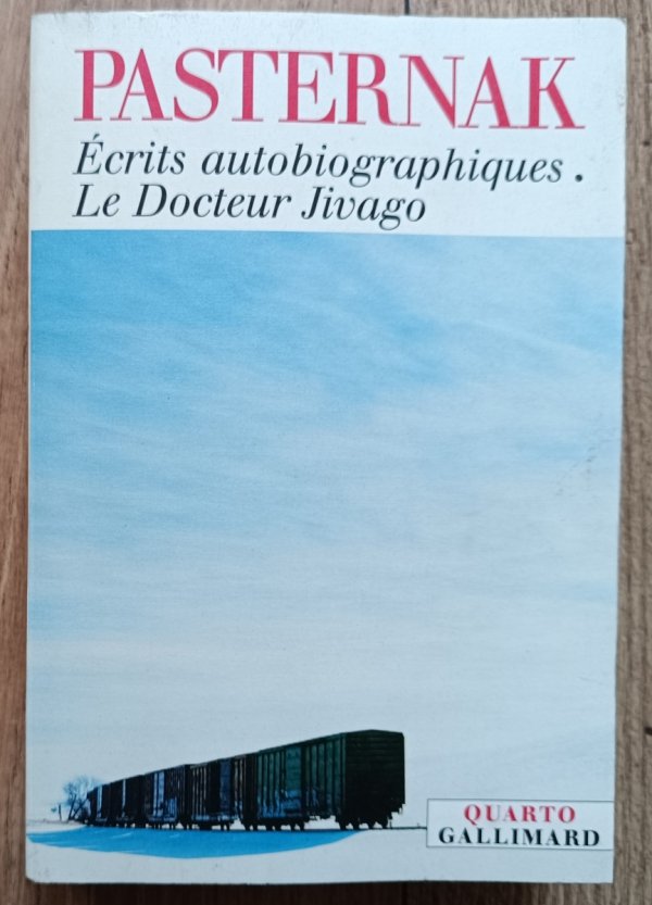 Boris Pasternak Ecrits autobiographiques. Le Docteur Jivago