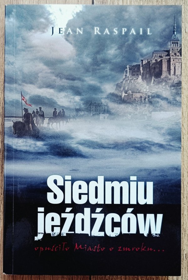 Jean Raspail Siedmiu jeźdźców