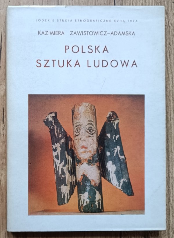 Kazimiera Zawistowicz-Adamska Polska sztuka ludowa