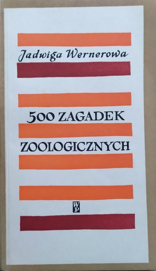 Jadwiga Wernerowa 500 zagadek zoologicznych