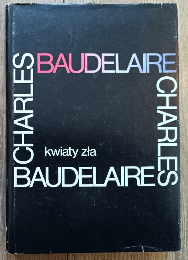 Charles Baudelaire Kwiaty zła / wydanie dwujęzyczne