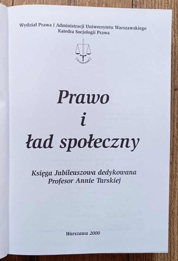Prawo i ład społeczny. Księga Jubileuszowa dedykowana Profesor Annie Turskiej