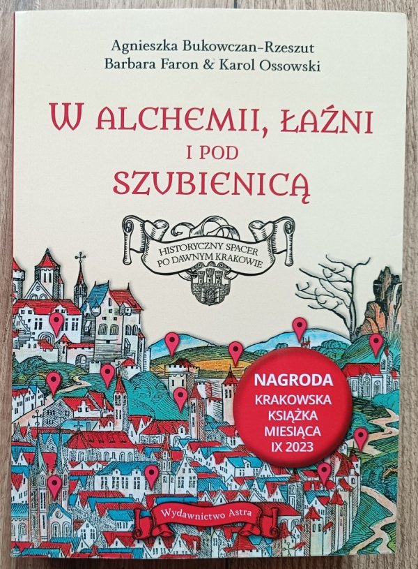 W alchemii, łaźni i pod szubienicą. Historyczny spacer po dawnym Krakowie