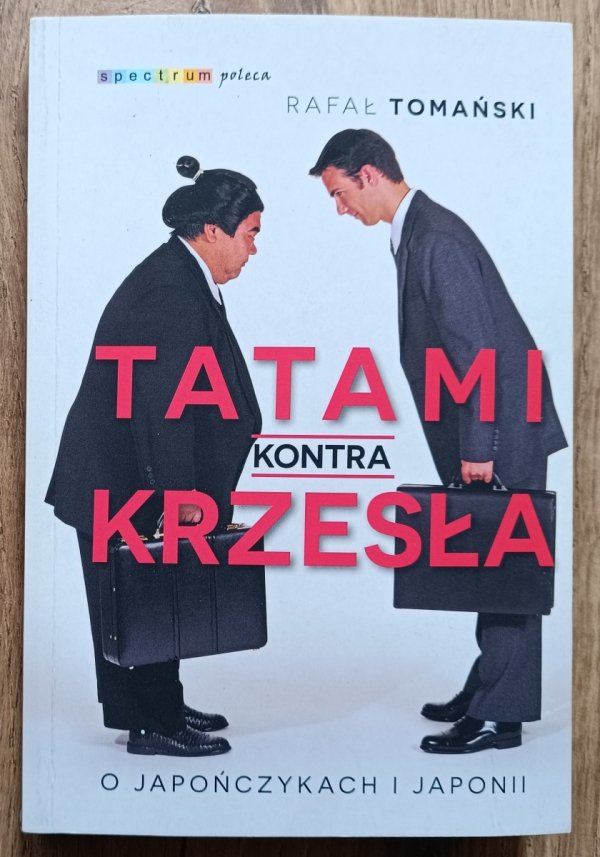 Rafał Tomański Tatami i krzesła. O Japończykach i Japonii