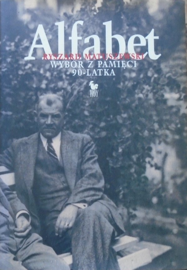 Ryszard Matuszewski • Alfabet. Wybór z pamięci 90-latka
