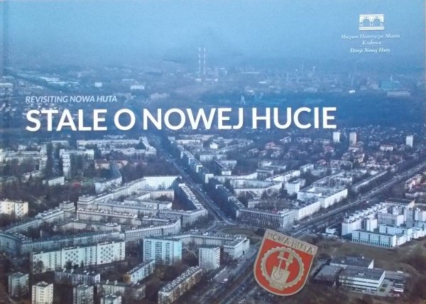 Paweł Jagło • Stale o Nowej Hucie. Revisiting Nowa Huta