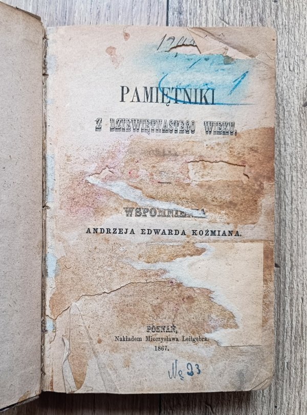 Andrzej Edward Koźmian Pamiętniki z dziewiętnastego wieku: wspomnienia / 1867