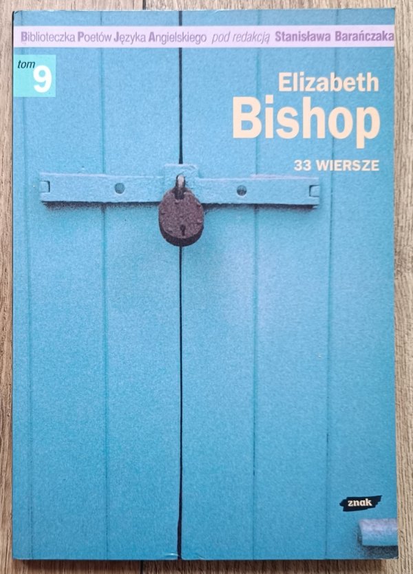 Elizabeth Bishop 33 wiersze / Stanisław Barańczak