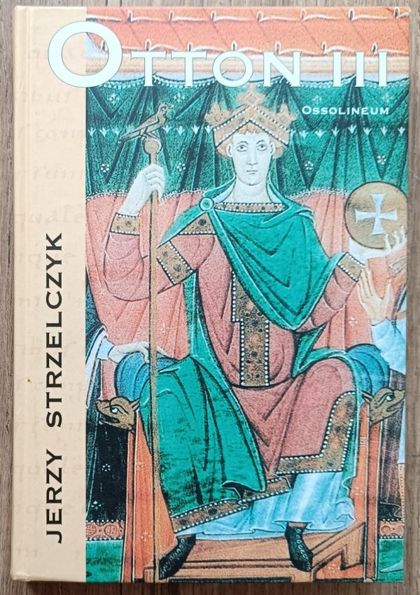 Jerzy Strzelczyk Otton III