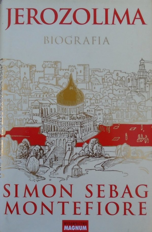 Simon Sebag Montefiore • Jerozolima. Biografia