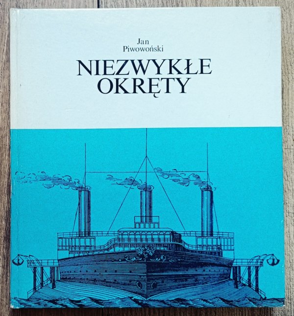 Jan Piwowoński Niezwykłe okręty