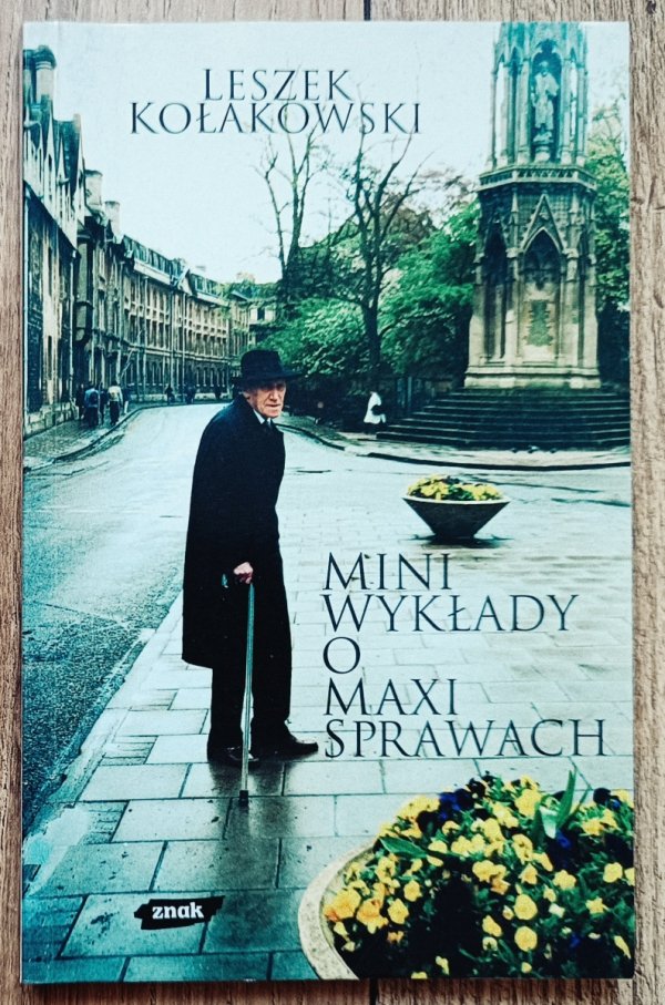 Leszek Kołakowski Mini wykłady o maxi sprawach