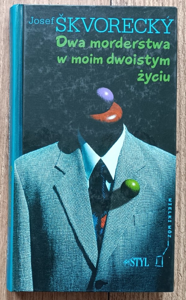 Josef Skvorecky Dwa morderstwa w moim dwoistym życiu
