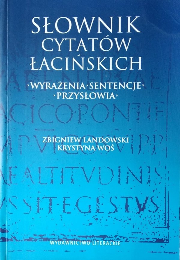 Zbigniew Landowski, Krystyna Woś • Słownik cytatów łacińskich. Wyrażenia - sentencje - przysłowia