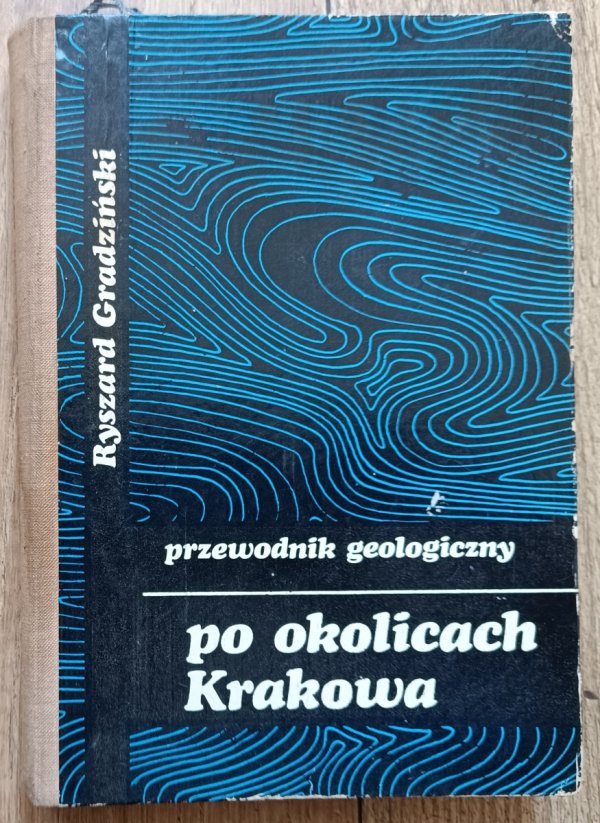 Ryszard Gradziński Przewodnik geologiczny po okolicach Krakowa