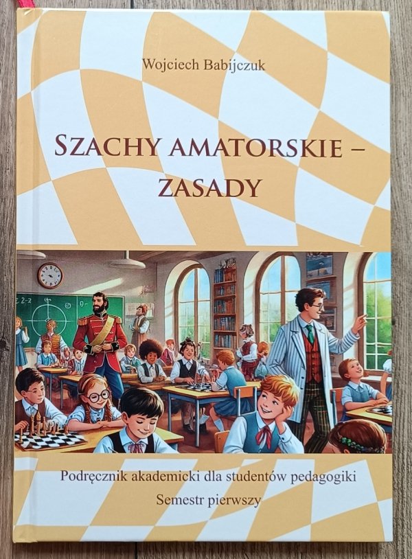 Wojciech Babijczuk Szachy amatorskie - zasady
