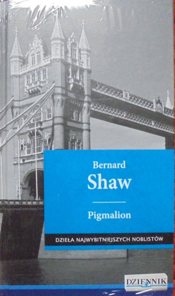 George Bernard Shaw • Pigmalion [Nobel 1925]