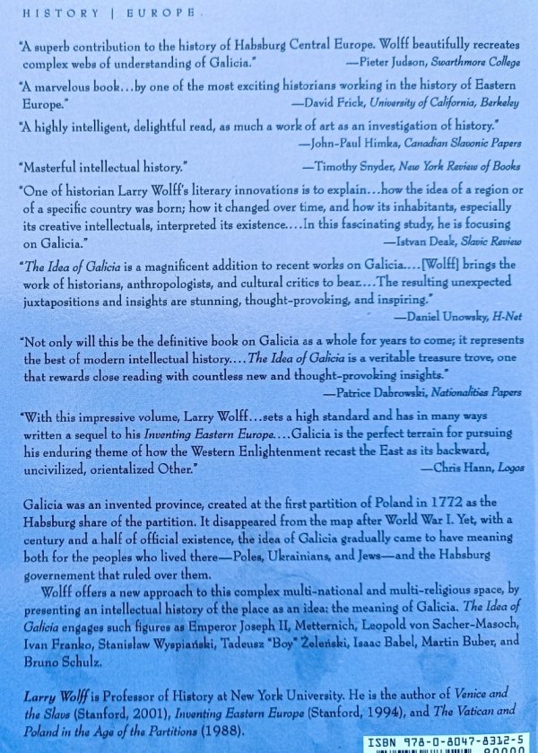 Larry Wolff The Idea of Galicia. History and Fantasy in Habsburg Political Culture
